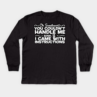 You Couldn't Handle Me Even With Instructions Redhead Kids Long Sleeve T-Shirt